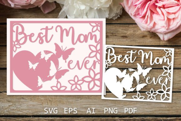 Best Mom Ever 3D SVG Card for Mother S Day